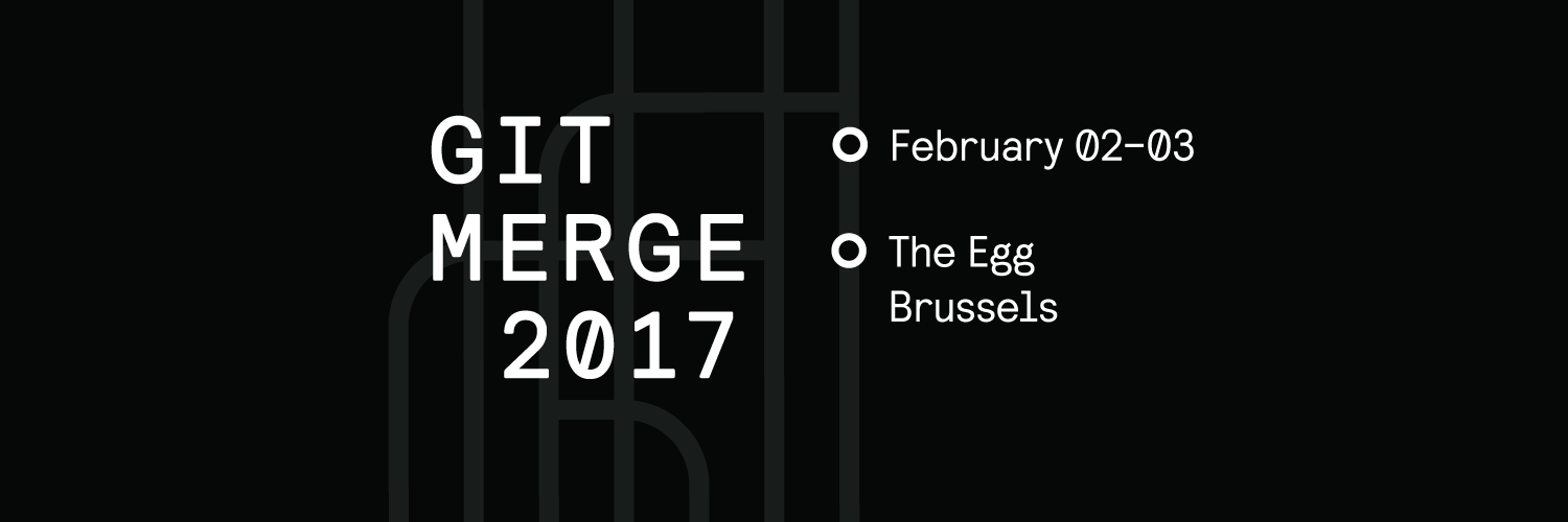 Git Merge 2017 February 2-3 in Brussels