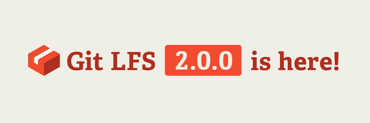 Git LFS 2.0 is here