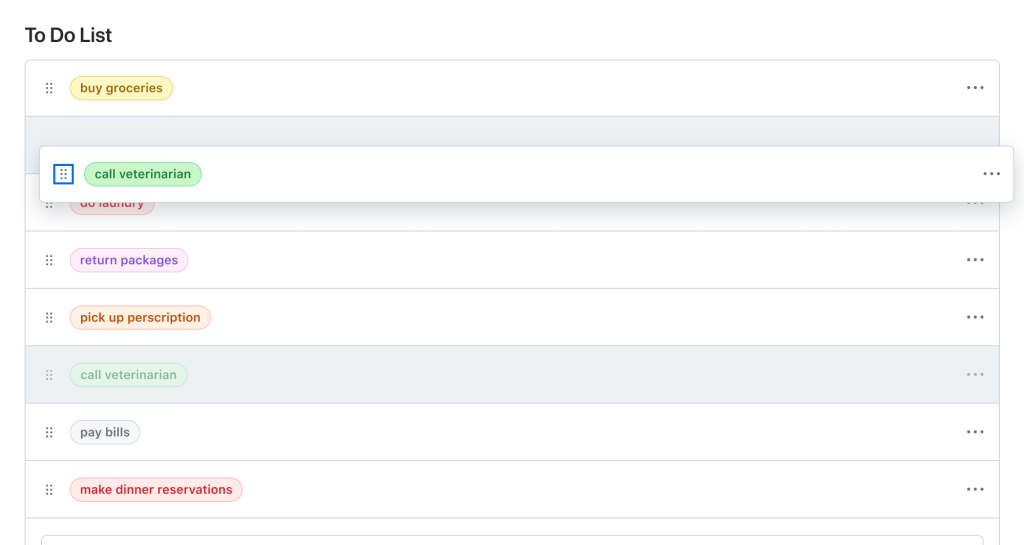 An example of a sortable to do list. This list has 7 items all of which are in a single column. One of the the items is hovering over the list to indicate it is being dragged to another position.